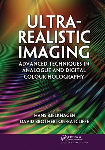 Ultra-Realistic Imaging: Advanced Techniques in Analogue and Digital Colour Holography