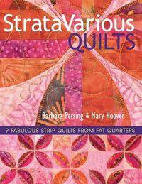 Cover image for Stratavarious Quilts: 9 Fabulous Strip Quilts from Fat Quarters