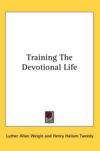 Cover image for Training the Devotional Life