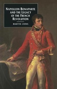Cover image for Napoleon Bonaparte and the Legacy of the French Revolution