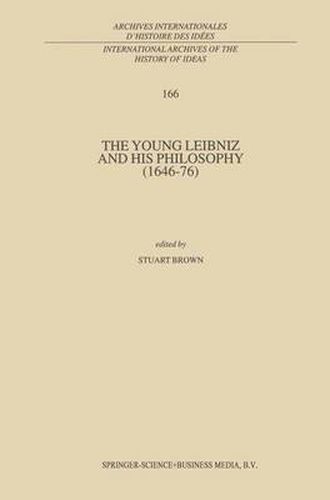 Cover image for The Young Leibniz and his Philosophy (1646-76)