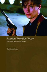 Cover image for Russian Television Today: Primetime Drama and Comedy