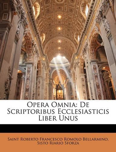 Opera Omnia: de Scriptoribus Ecclesiasticis Liber Unus