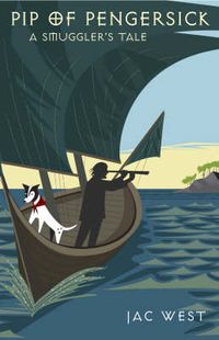 Cover image for Pip of Pengersick: A Smuggler's Tale