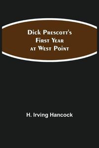 Cover image for Dick Prescott's First Year at West Point