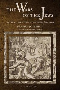 Cover image for The Wars of the Jews: Or, The History of the Destruction of Jerusalem (LARGE PRINT EDITION)