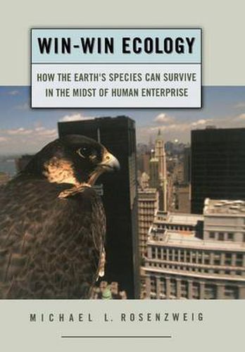 Cover image for Win-Win Ecology: How the Earth's Species Can Survive in the Midst of Human Enterprise