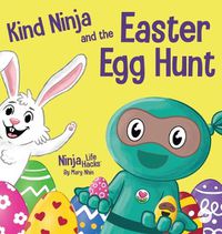 Cover image for Kind Ninja and the Easter Egg Hunt: A Children's Book About Spreading Kindness on Easter