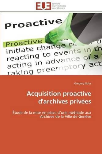 Cover image for Acquisition Proactive d'Archives Priv es