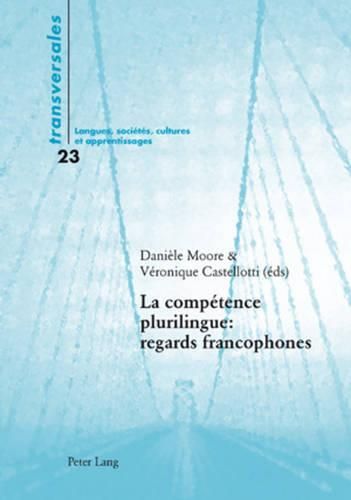 Cover image for La Competence Plurilingue: Regards Francophones