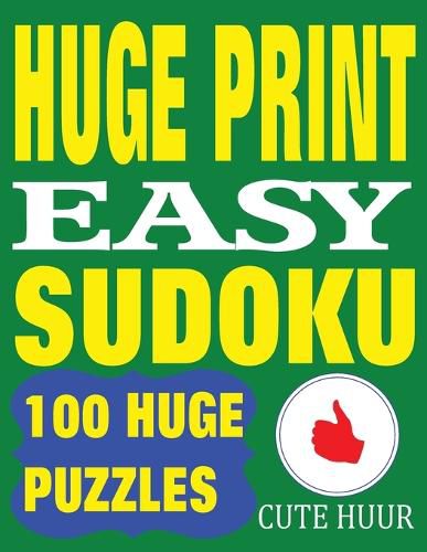 Cover image for Huge Print Easy Sudoku: 100 Easy Sudoku Puzzles with 2 puzzles per page. 8.5 x 11 inch book