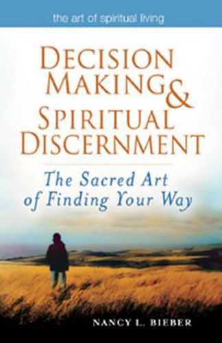 Cover image for Decision Making & Spiritual Discernemnt: The Sacred Art of Finding Your Way