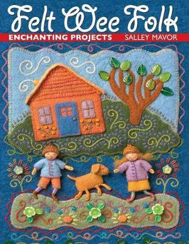 Cover image for Felt Wee Folk: Enchanting Projects