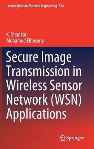 Cover image for Secure Image Transmission in Wireless Sensor Network (WSN) Applications