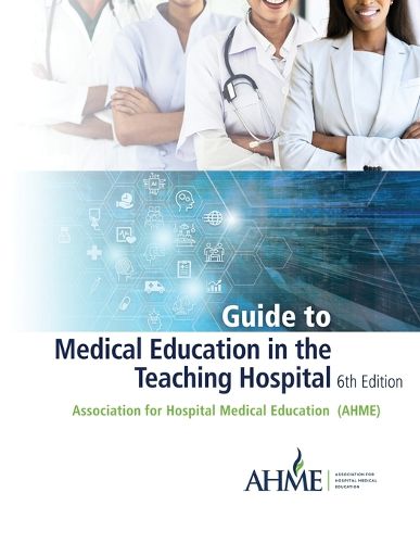 Cover image for Guide to Medical Education in the Teaching Hospital - 6th Edition