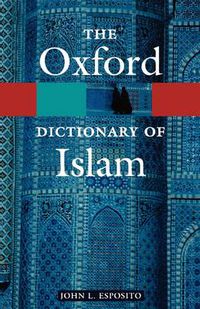 Cover image for The Oxford Dictionary of Islam