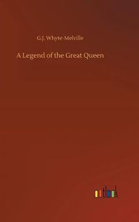 Cover image for A Legend of the Great Queen