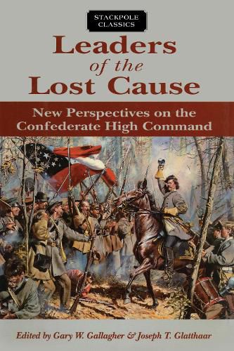 Cover image for Leaders of the Lost Cause: New Perspectives on the Confederate High Command