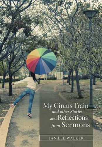 Cover image for My Circus Train and other Stories and Reflections from Sermons