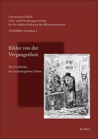 Cover image for Bilder von der Vergangenheit: Zur Geschichte der Archaologischen Facher