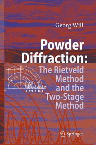 Cover image for Powder Diffraction: The Rietveld Method and the Two Stage Method to Determine and Refine Crystal Structures from Powder Diffraction Data