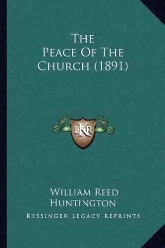 Cover image for The Peace of the Church (1891)