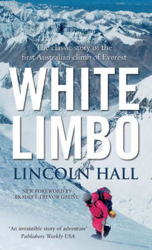 White Limbo: The Classic Story of the First Australian Climb of Everest