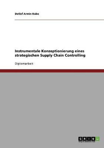 Cover image for Instrumentale Konzeptionierung eines strategischen Supply Chain Controlling