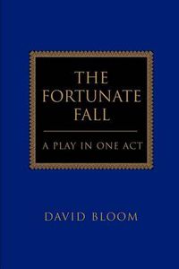 Cover image for The Fortunate Fall: A Play in One Act