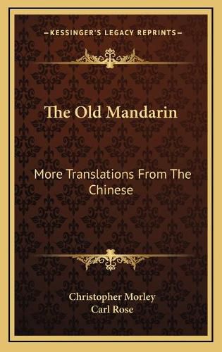 The Old Mandarin: More Translations from the Chinese