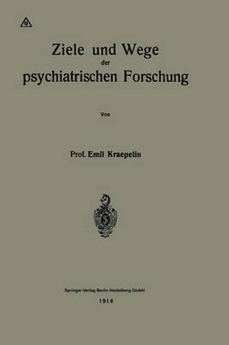 Ziele Und Wege Der Psychiatrischen Forschung