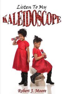 Cover image for Listen To My Kaleidoscope