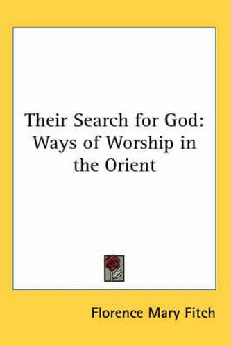 Cover image for Their Search for God: Ways of Worship in the Orient