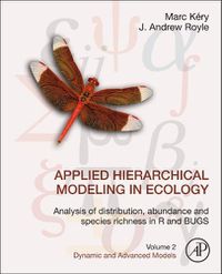 Cover image for Applied Hierarchical Modeling in Ecology: Analysis of Distribution, Abundance and Species Richness in R and BUGS: Volume 2: Dynamic and Advanced Models