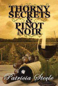 Cover image for Thorny Secrets & Pinot Noir