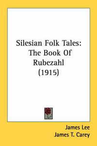 Cover image for Silesian Folk Tales: The Book of Rubezahl (1915)