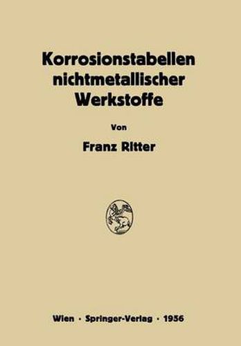 Cover image for Korrosionstabellen nichtmetallischer Werkstoffe geordnet nach angreifenden Stoffen