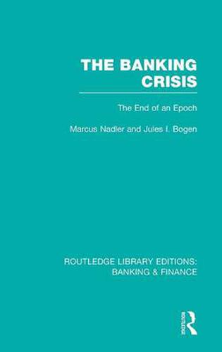 Cover image for The Banking Crisis: The End of an Epoch