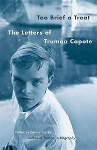 Cover image for Too Brief a Treat: The Letters of Truman Capote