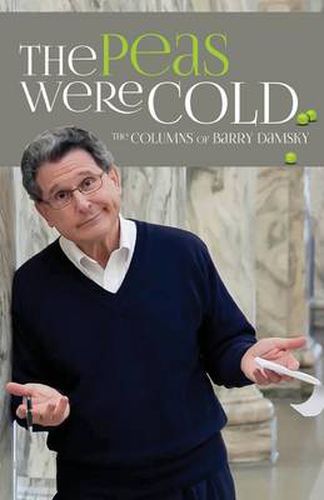 Cover image for The Peas Were Cold: The Columns of Barry Damsky