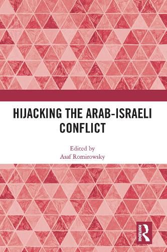 Cover image for Hijacking the Arab-Israeli Conflict