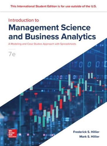 ISE Introduction to Management Science: A Modeling and Case Studies Approach with Spreadsheets