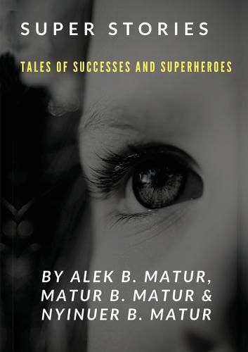 Cover image for Super Stories TALES OF SUCCESSES AND SUPERHEROES