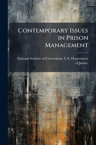 Cover image for Contemporary Issues in Prison Management: Additional Readings - Scholar's Choice Edition