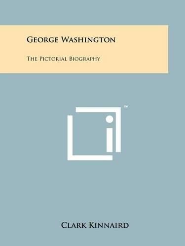 Cover image for George Washington: The Pictorial Biography