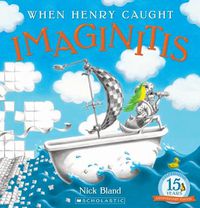 Cover image for When Henry Caught Imaginitis (15th Anniversary Edition)