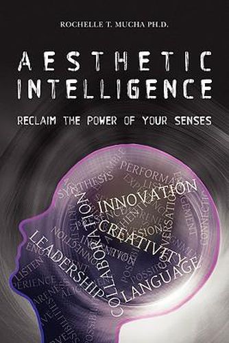 Cover image for Aesthetic Intelligence: Reclaim the Power of Your Senses