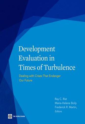 Cover image for Development Evaluation in Times of Turbulence: Dealing with Crises That Endanger Our Future