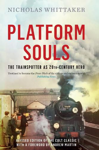 Cover image for Platform Souls: The Trainspotter as 20th-Century Hero