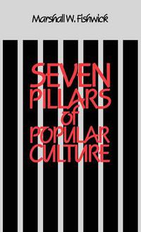 Cover image for Seven Pillars of Popular Culture